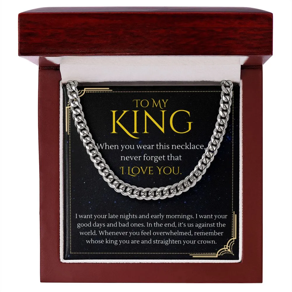 To My King Straighten Your Crown For Boyfriend or Husband Gift Cuban Link Chain Necklace